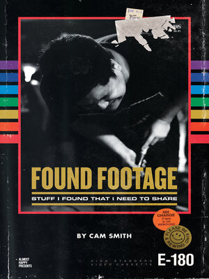 cover image of Found Footage: Stuff I Found That I Need to Share